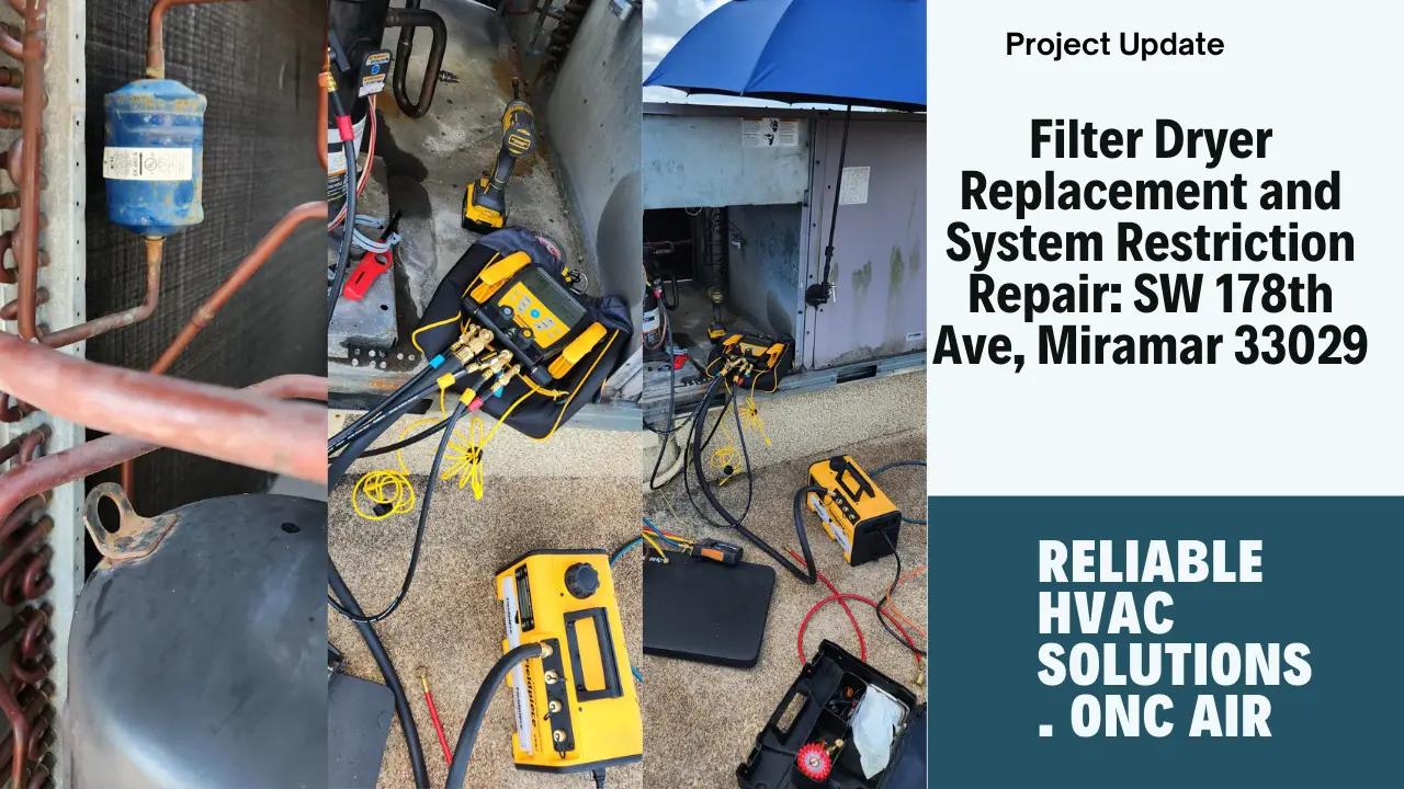 Filter Dryer Replacement and System Restriction Repair on SW 178th Ave, Miramar 33029